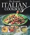 The Essential Italian Cookbook: 50 Classic Recipes, With Step-By-Step Photographs