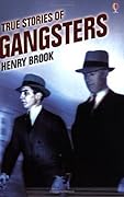 True Stories of Gangsters
