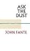 Ask the Dust by John Fante