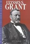 Ulysses S. Grant (Presidential Leaders)