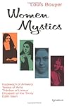 Women Mystics: Hadewijch of Antwerp, Teresa of Avila, Therese of Lisieux, Elizabeth of the Trinity, Edith Stein