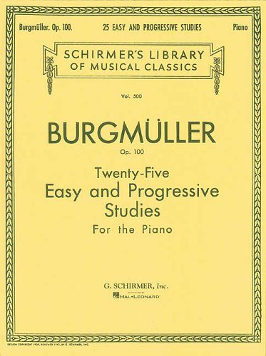 Burgmüller: Twenty-Five Easy and Progressive Studies Op. 100 | Piano Method Sheet Music for Intermediate Students and Teachers | Classical Etudes for Technique and Expression (Paperback)