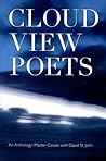 Cloud View Poets: From Master Classes with David St. John: An Anthology Cloud View Poets: From Master Classes with David St. John: An Anthology