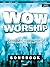 WOW Worship: 30 Powerful Worship Songs from Today's Top Artists