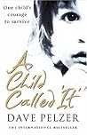 A Child Called It by Dave Pelzer