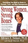 Strong Women, Strong Bones: Everything you Need to Know to Prevent, Treat, and Beat Osteoporosis
