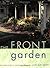 The Front Garden: New Approaches to Landscape Design