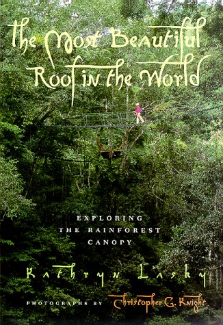 The Most Beautiful Roof in the World: Exploring the Rainforest Canopy (Hardcover)