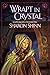 Wrapt in Crystal by Sharon Shinn