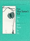 From May Sarton's Well: Writings of May Sarton