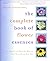The Complete Book of Flower Essences: 48 Natural and Beautiful Ways to Heal Yourself and Your Life