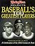 The Sporting News Selects Baseball's Greatest Players by Ron     Smith