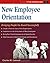New Employee Orientation: Bringing People On Board Successfully (Fifty-Minute S.)