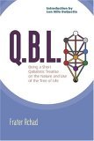 Q.B.L.: Being A Qabalistic Treatise on the Nature and Use of the Tree of Life (Paperback)