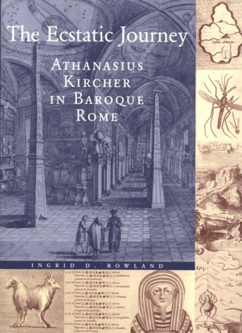 The Ecstatic Journey: Athanasius Kircher in Baroque Rome (Paperback)