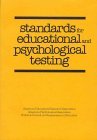 Standards for Educational and Psychological Testing Standards for Educational and Psychological Testing