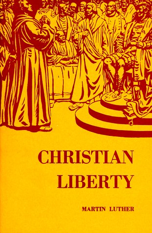 On Christian Liberty By Martin Luther