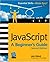 JavaScript: A Beginner's Guide