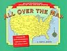 All Over the Map: An Extraordinary Atlas of the United States : Featuring Towns That Actually Exist! All Over the Map: An Extraordinary Atlas of the United States : Featuring Towns That Actually Exist!