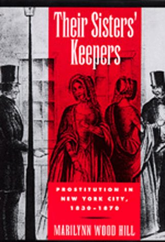 Their Sisters' Keepers: Prostitution in New York City, 1830-1870 (Hardcover)