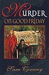 Murder on Good Friday (Lord Godwin Medieval Mysteries)
