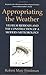 Appropriating the Weather: Vilhelm Bjerknes and the Construction of a Modern Meteorology