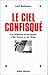 Ciel Confisque (Le) (Documents Societe) (French Edition)