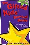 The Gifted Kids' Survival Guide for Ages 10 & Under