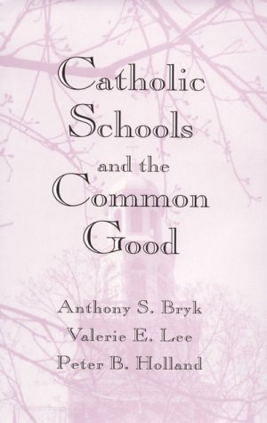 Catholic Schools and the Common Good (Hardcover)