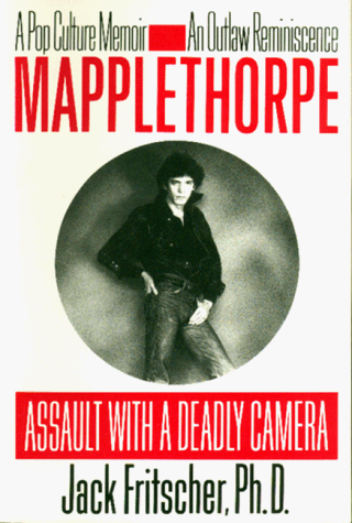 Mapplethorpe: Assault With a Deadly Camera (Hardcover)