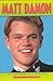 Matt Damon: An Unauthorized Biography