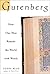 Gutenberg: How One Man Remade the World with Words
