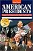 The American Presidents: Biographies of the Chief Executives from George Washington to George W. Bush
