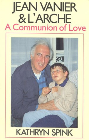 Jean Vanier & L'Arche: A Communion of Love (Paperback)