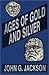 Ages of Gold and Silver and Other Short Sketches of Human History