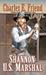 Shannon: U.S. Marshal
