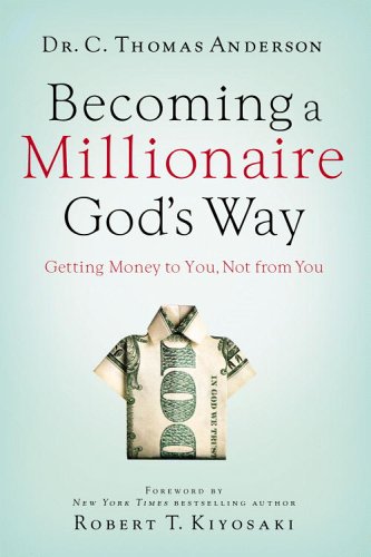 Becoming a Millionaire God's Way: Getting Money to You, Not from You (Paperback)