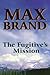 The Fugitive's Mission: A Western Trio (Five Star First Edition Western Series)