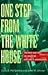 One Step from the White Hou...