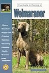 The Guide to Owning a Weimaraner