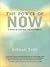 The Power of Now by Eckhart Tolle
