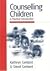 Counselling Children: A Practical Introduction