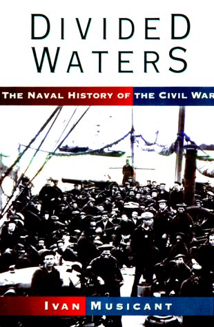 Divided Waters: The Naval History of the Civil War (Hardcover)