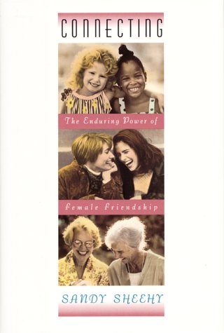 Connecting: The Enduring Power of Female Friendship (Hardcover)