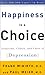 Happiness Is a Choice by Frank B. Minirth