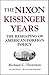 Nixon-Kissinger Years by Richard C. Thornton