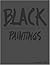 Black Paintings: Robert Rau...
