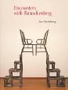 Encounters with Rauschenberg: (A Lavishly Illustrated Lecture)