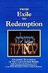 From Exile to Redemption: Chassidic Teachings of the Lubavitcher Rebbe Rabbi Menachem M. Schneerson and the Preceding Rebbeim of Chabad on the Future Redemption and the Coming of Mashiach
