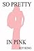 So Pretty...in Pink
